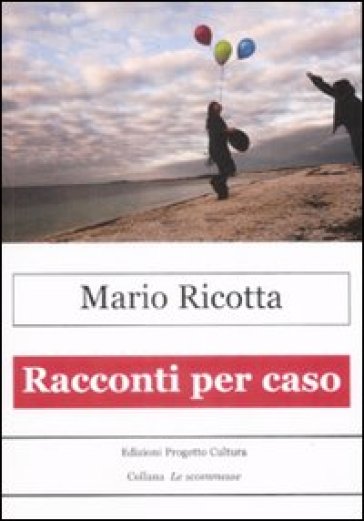 Racconti per caso - Mario Ricotta