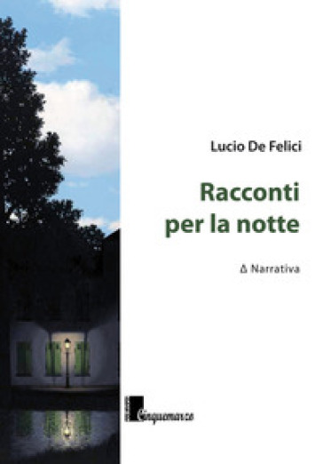 Racconti per la notte - Lucio De Felici