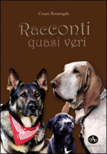 Racconti quasi veri - Cesare Bonasegale