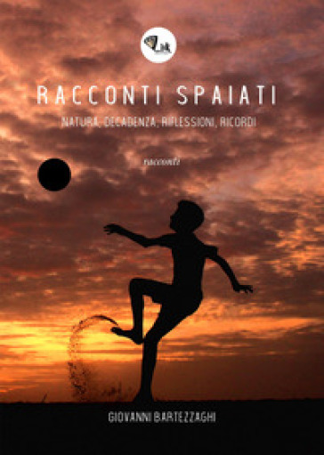 Racconti spaiati. Natura, decadenza, riflessioni, ricordi. Nuova ediz. - Giovanni Bartezzaghi