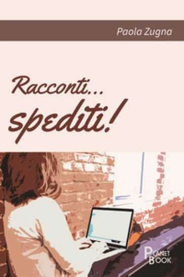 Racconti... spediti! - Paola Zugna