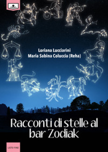 Racconti di stelle al bar Zodiak - Loriana Lucciarini - Maria Sabina Coluccia