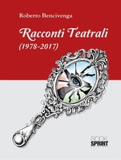 Racconti teatrali (1978-2017)