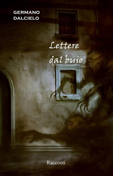 Racconti thriller / horror: Lettere dal buio - Germano Dalcielo
