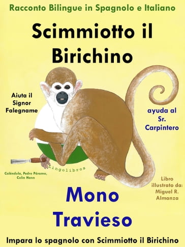 Racconto Bilingue in Spagnolo e Italiano: Scimmiotto il Birichino Aiuta il Signor Falegname - Mono Travieso ayuda al Sr. Carpintero - Colin Hann