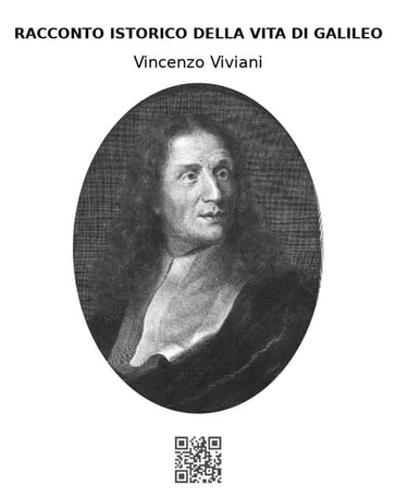Racconto istorico della vita di Galileo - Vincenzo Viviani