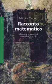 Racconto matematico. Memorie impersonali con divagazioni