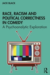 Race, Racism and Political Correctness in Comedy