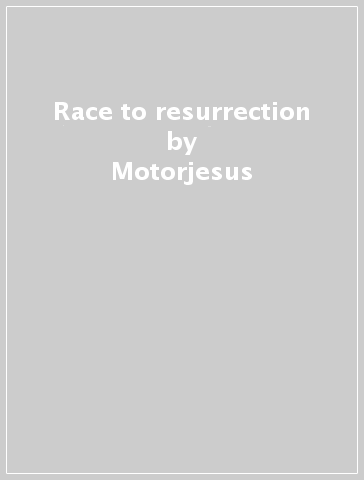 Race to resurrection - Motorjesus