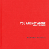Rachel Lee Hovnanian. You are not alone. Angels listening. Ediz. illustrata