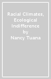 Racial Climates, Ecological Indifference