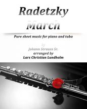 Radetzky March Pure sheet music for piano and tuba by Johann Strauss Sr. arranged by Lars Christian Lundholm