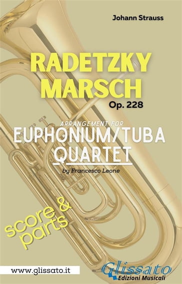 Radetzky Marsch - Euphonium/Tuba Quartet (score & parts) - Francesco Leone - STRAUSS JOHANN