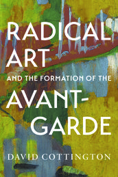 Radical Art and the Formation of the Avant-Garde