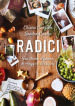 Radici. Una storia d amore, di viaggi e di cucina