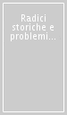 Radici storiche e problemi teorici della filosofia politica contemporanea