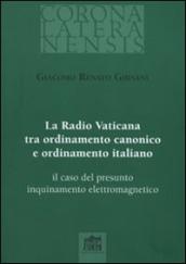 La Radio Vaticana tra ordinamento canonico e ordinamento italiano. il caso del presunto inquinamento elettromagnetico