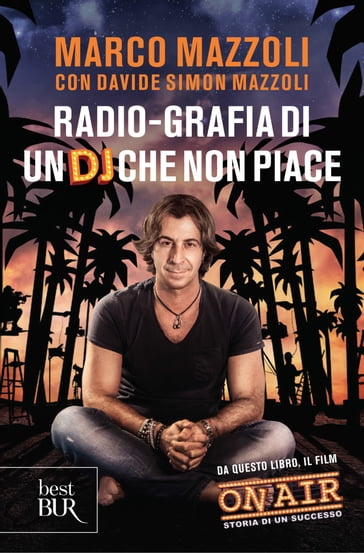 Radio-grafia di un DJ che non piace - Davide Simon Mazzoli - Marco Mazzoli