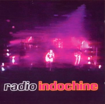 Radio indochine - Indochine