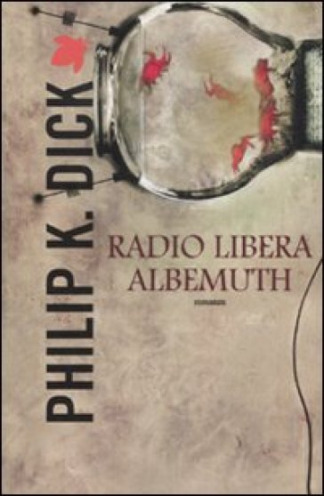 Radio libera Albemuth - Philip K. Dick