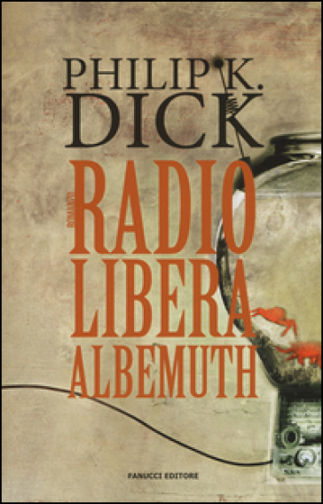Radio libera Albemuth - Philip K. Dick