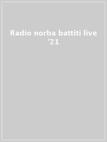 Radio norba battiti live '21