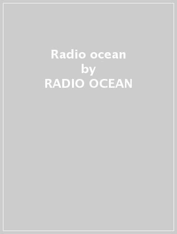 Radio ocean - RADIO OCEAN