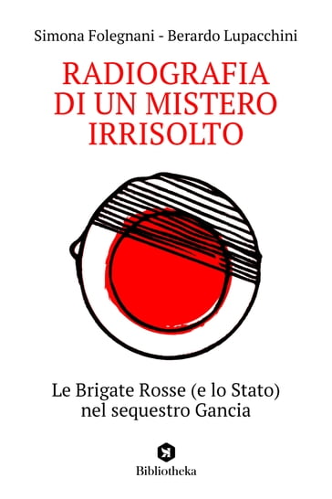 Radiografia di un mistero irrisolto - Simona Folegnani - Berardo Lupacchini