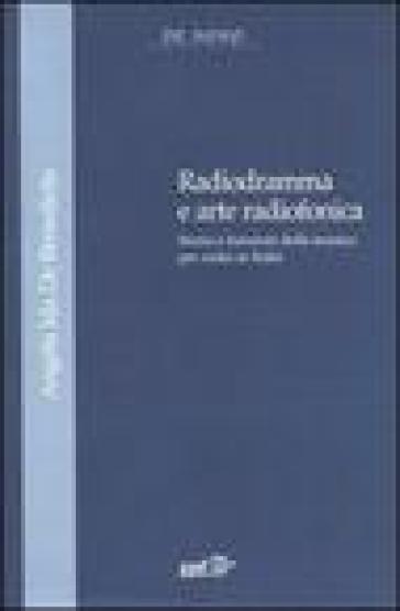 Radiogramma e arte radiofonica. Storia e funzioni della musica per radio in Italia - Angela Ida De Benedictis