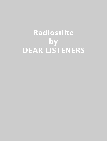 Radiostilte - DEAR LISTENERS