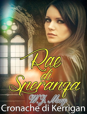 Rae di Speranza - Le Cronache di Kerrigan - W.J. May