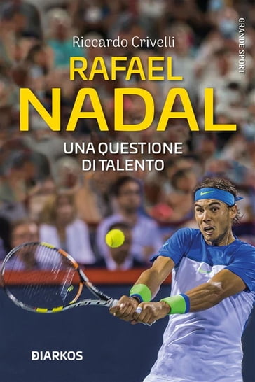 Rafael Nadal - Riccardo Crivelli