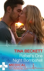 Rafael s One Night Bombshell (Hot Latin Docs, Book 3) (Mills & Boon Medical)