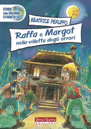 Raffa e Margot nella villetta degli orrori - Beatrice Peruffo