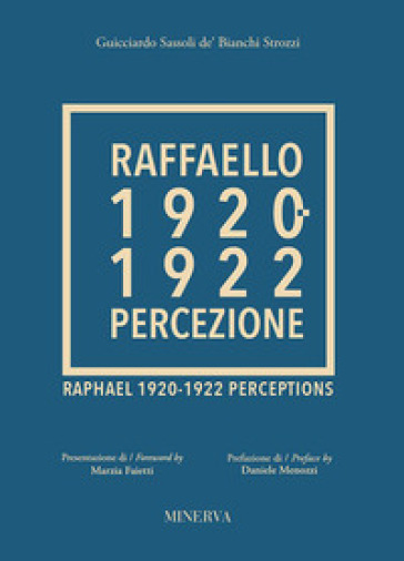 Raffaello 1920-1922. Percezione. Ediz. a colori - Guicciardo Sassoli de