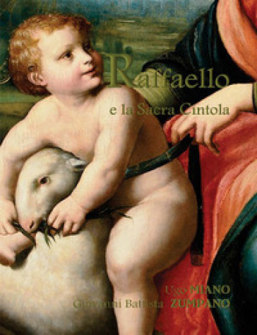 Raffaello e la Sacra Cintola - Ugo Miano - Giovanni Battista Zumpano