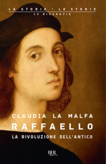 Raffaello. La rivoluzione dell'antico - Claudia La Malfa