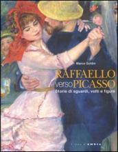 Raffaello verso Picasso. Storie di sguardi, volti e figure. Catalogo della mostra (Vicenza, 6 ottobre 2012-20 gennaio 2013)