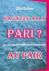 Ragazze alla pari? La mia esperienza nell universo astratto delle au pair