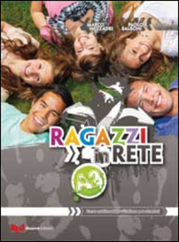 Ragazzi in rete A2. Corso multimediale d'italiano per stranieri - Marco Mezzadri - Paolo E. Balboni