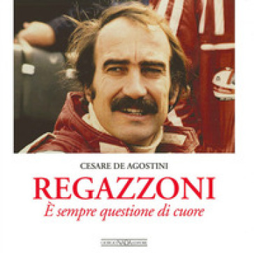 Ragazzoni. E sempre questione di cuore - Cesare De Agostini