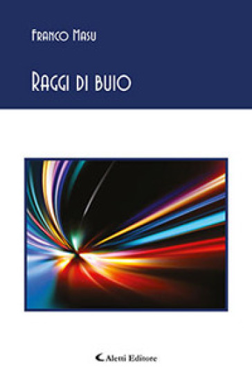 Raggi di buio - Franco Masu