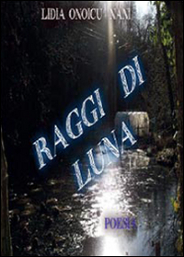 Raggi di luna - Lidia Onoicu Nani