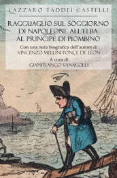 Ragguaglio sul soggiorno di Napoleone all Elba al Principe di Piombino