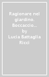 Ragionare nel giardino. Boccaccio e i cicli pittorici del «Trionfo della morte»