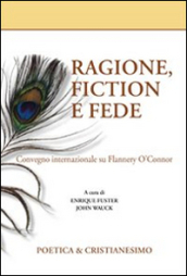 Ragione, fiction e fede. Convegno internazionale su Flannery O Connor