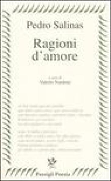 Ragioni d'amore. Testo spagnolo a fronte - Pedro Salinas