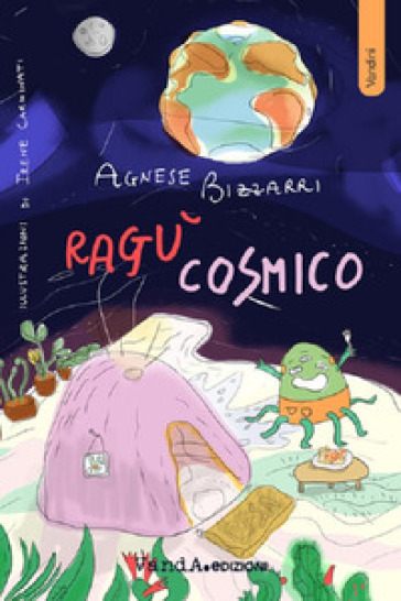 Ragù cosmico - Agnese Bizzarri