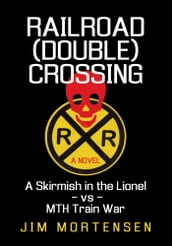 Railroad (Double) Crossing: a Novel