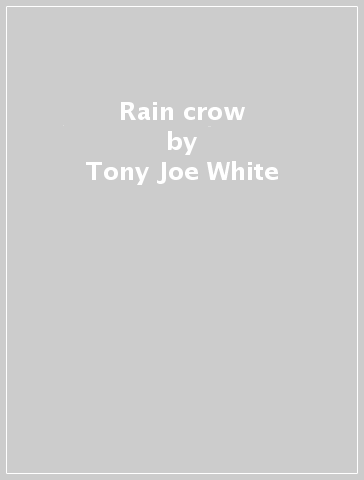 Rain crow - Tony Joe White